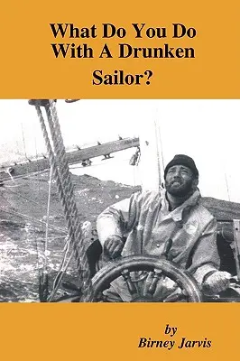 Čo urobíte s opitým námorníkom? - What Do You Do with a Drunken Sailor?