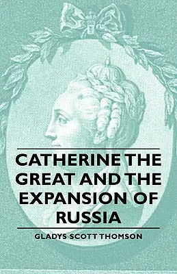 Katarína Veľká a expanzia Ruska - Catherine the Great and the Expansion of Russia