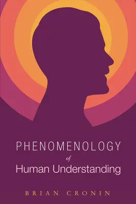 Fenomenológia ľudského chápania - Phenomenology of Human Understanding