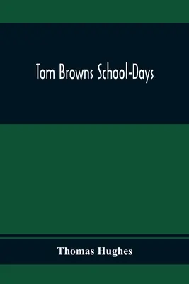 Tom Browns Školské dni - Tom Browns School-Days