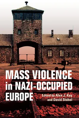 Masové násilie v nacistami okupovanej Európe - Mass Violence in Nazi-Occupied Europe