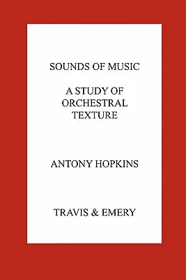 Zvuky hudby. Štúdia orchestrálnej textúry. Zvuky orchestra - Sounds of Music. A Study of Orchestral Texture. Sounds of the Orchestra