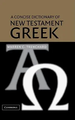 Stručný slovník novozákonnej gréčtiny - A Concise Dictionary of New Testament Greek