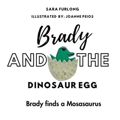 Brady a dinosaurie vajce - Brady nájde mosasaura - Brady and the Dinosaur Egg- Brady finds a Mosasaurus