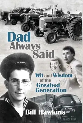 Táta vždy hovoril: Dôvtip a múdrosť najväčšej generácie - Dad Always Said: Wit and Wisdom of the Greatest Generation