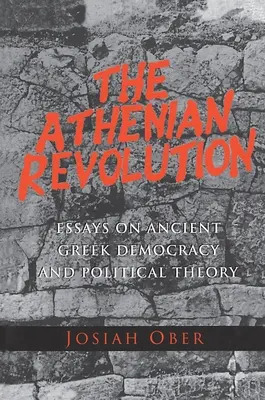 Aténska revolúcia: Eseje o starovekej gréckej demokracii a politickej teórii - The Athenian Revolution: Essays on Ancient Greek Democracy and Political Theory