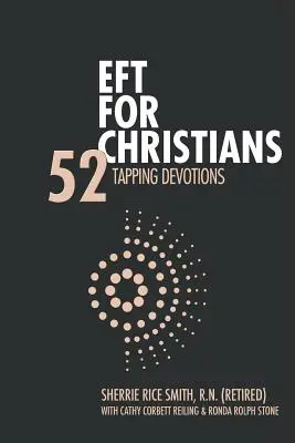 EFT pre kresťanov: 52 poklepových pobožností - EFT For Christians: 52 Tapping Devotions