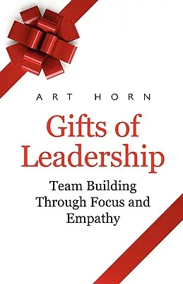 Dary vodcovstva: Budovanie tímu prostredníctvom empatie a sústredenia - Gifts of Leadership: Team Building Through Empathy and Focus