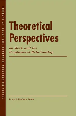 Teoretické perspektívy práce a pracovného pomeru - Theoretical Perspectives on Work and the Employment Relationship
