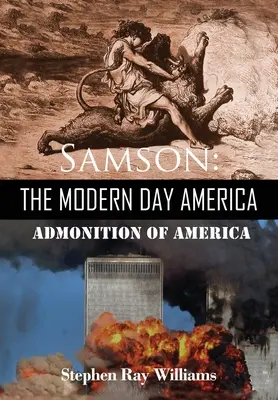 Samson Moderná Amerika: Napomenutie Ameriky - Samson The Modern Day America: Admonition of America