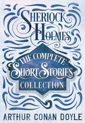 Sherlock Holmes - Kompletná zbierka poviedok - Sherlock Holmes - The Complete Short Stories Collection