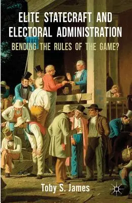 Elitná štátna správa a správa volieb: Ohýbanie pravidiel hry? - Elite Statecraft and Election Administration: Bending the Rules of the Game?