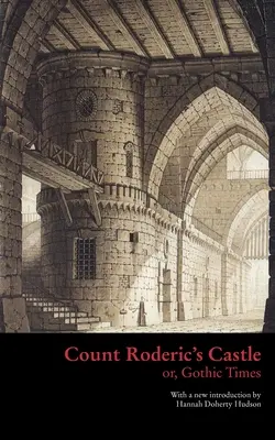 Zámok grófa Roderica, alebo Gotické časy - Count Roderic's Castle, or, Gothic Times