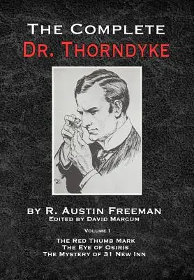 Kompletný Dr. Thorndyke - 1. diel: Červená značka na palci, Osiridovo oko a Záhada 31 nového hostinca - The Complete Dr.Thorndyke - Volume 1: The Red Thumb Mark, The Eye of Osiris and The Mystery of 31 New Inn