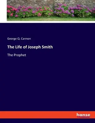 Život Josepha Smitha: Prorok - The Life of Joseph Smith: The Prophet