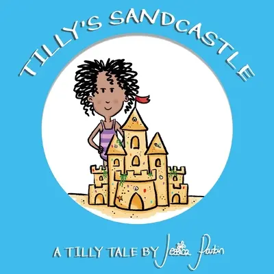 Tillyin hrad z piesku: Vtipná obrázková kniha pre deti - Tilly's Sandcastle: Children's Funny Picture Book