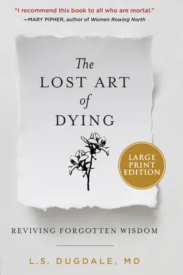 Stratené umenie umierania: Oživenie zabudnutej múdrosti - The Lost Art of Dying: Reviving Forgotten Wisdom