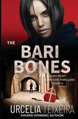 BARI BONES: Dobrodružný triler Alexa Hunta - The BARI BONES: An Alex Hunt Adventure Thriller