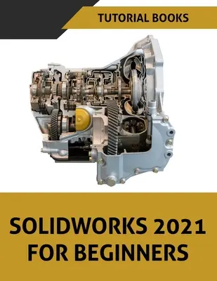 SOLIDWORKS 2021 Pre začiatočníkov: Farebný - SOLIDWORKS 2021 For Beginners: Colored