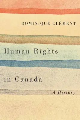 Ľudské práva v Kanade: Vymyslenie stratégie: História v Kanade - Human Rights in Canada: A History