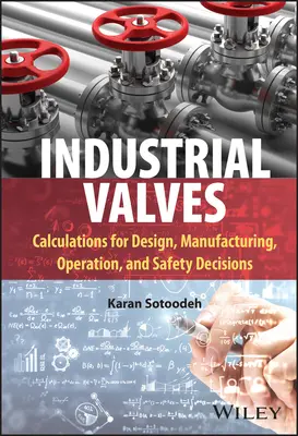 Priemyselné ventily: Výpočty pre konštrukčné, výrobné, prevádzkové a bezpečnostné rozhodnutia - Industrial Valves: Calculations for Design, Manufacturing, Operation, and Safety Decisions