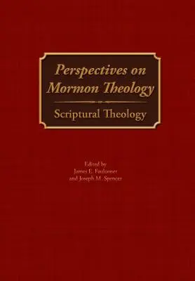 Perspektívy mormónskej teológie: Biblická teológia - Perspectives on Mormon Theology: Scriptural Theology