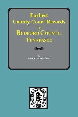 Bedford County, Tennessee, Najstaršie záznamy okresného súdu. - Bedford County, Tennessee, Earliest County Court Records of.