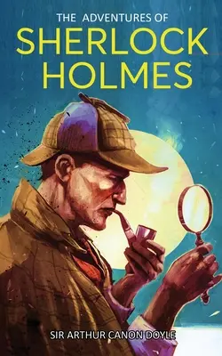 Dobrodružstvá Sherlocka Holmesa: Zbierka dvanástich poviedok - The Adventures of Sherlock Holmes: A Collection of Twelve Short Stories