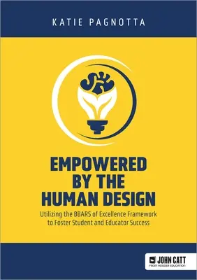 Empowered by the Human Design: Využitie rámca Bbars of Excellence na podporu úspechu študentov a pedagógov - Empowered by the Human Design: Utilizing the Bbars of Excellence Framework to Foster Student and Educator Success