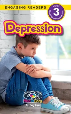 Depresia: (Engaging Readers, Level 3) - Depression: Understand Your Mind and Body (Engaging Readers, Level 3)