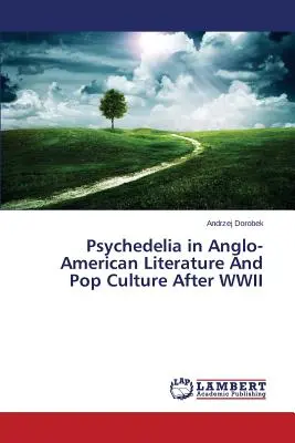 Psychedélia v angloamerickej literatúre a popkultúre po druhej svetovej vojne - Psychedelia in Anglo-American Literature and Pop Culture After WWII