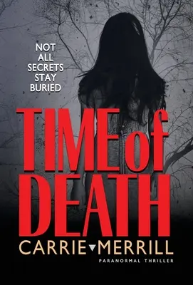 Čas smrti: Nie všetky tajomstvá zostávajú pochované - Time of Death: Not All Secrets Stay Buried