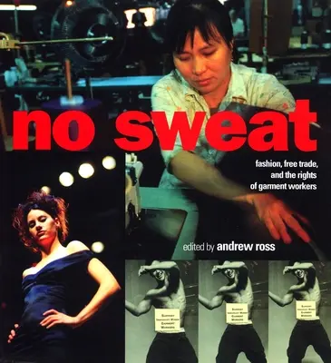 Bez potu: Móda, voľný obchod a práva pracujúcich - No Sweat: Fashion, Free Trade and the Rights of Workers