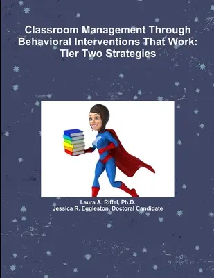 Riadenie triedy prostredníctvom behaviorálnych intervencií, ktoré fungujú: Stratégie druhej úrovne - Classroom Management Through Behavioral Interventions That Work: Tier Two Strategies