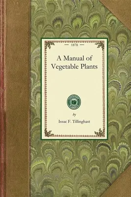 Príručka zeleninových rastlín - A Manual of Vegetable Plants
