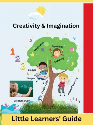 Kreativita a predstavivosť: Príručka pre malých žiakov - Creativity & Imagination: Little Learners' Guide
