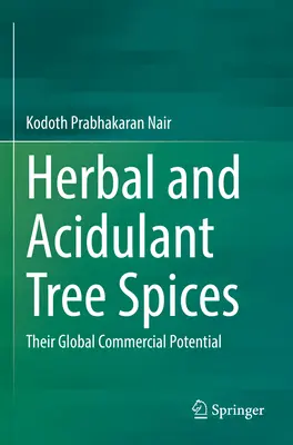Bylinné a acidofilné koreniny: Ich globálny obchodný potenciál - Herbal and Acidulant Tree Spices: Their Global Commercial Potential