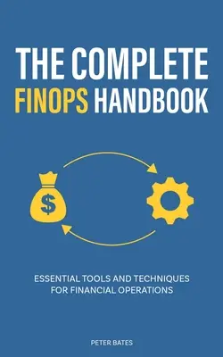 Kompletná príručka FinOps: Základné nástroje a techniky pre finančné operácie - The Complete FinOps Handbook: Essential Tools and Techniques for Financial Operations