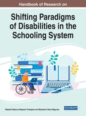 Handbook of Research on Shifting Paradigms of Disabilities in the Schooling System (Príručka o výskume zmeny paradigiem zdravotného postihnutia v školskom systéme) - Handbook of Research on Shifting Paradigms of Disabilities in the Schooling System
