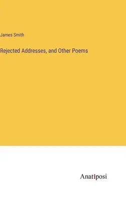 Odmietnuté oslovenia a iné básne - Rejected Addresses, and Other Poems