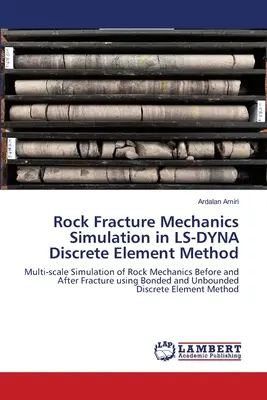 Simulácia lomovej mechaniky hornín v metóde diskrétnych prvkov LS-DYNA - Rock Fracture Mechanics Simulation in LS-DYNA Discrete Element Method