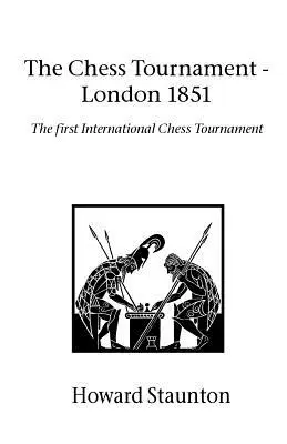 Šachový turnaj - Londýn 1851 - Chess Tournament, The - London 1851