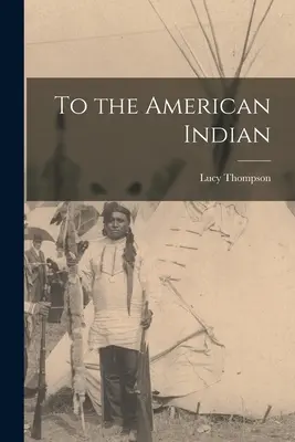 Americkým indiánom - To the American Indian
