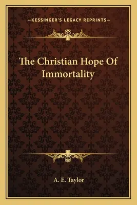 Kresťanská nádej na nesmrteľnosť - The Christian Hope Of Immortality