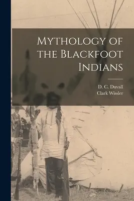 Mytológia Indiánov z kmeňa Blackfoot - Mythology of the Blackfoot Indians