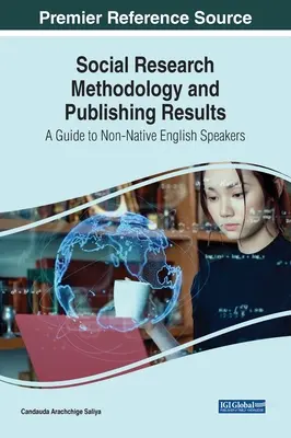 Metodológia sociálneho výskumu a publikovanie výsledkov: Príručka pre osoby, pre ktoré nie je angličtina rodným jazykom - Social Research Methodology and Publishing Results: A Guide to Non-Native English Speakers