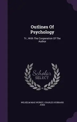 Náčrt psychológie: v spolupráci s autorom - Outlines Of Psychology: Tr., With The Cooperation Of The Author