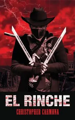 El Rinche: The Ghost Ranger of Rio Grande - El Rinche: The Ghost Ranger of the Rio Grande