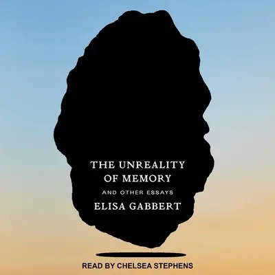 Nereálnosť pamäti: A iné eseje - The Unreality of Memory: And Other Essays