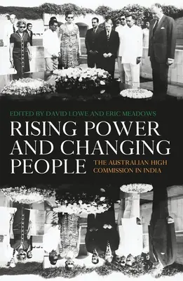 Vzrastajúca moc a zmena ľudí: Austrálska vysoká komisia v Indii - Rising Power and Changing People: The Australian High Commission in India